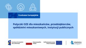 Read more about the article Pożyczki OZE dla mieszkańców, przedsiębiorców, spółdzielni mieszkaniowych, instytucji publicznych