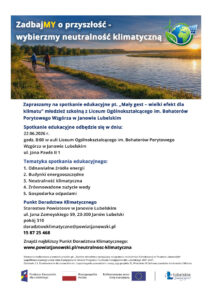 Read more about the article Zapraszamy na spotkanie edukacyjne „Mały gest – wielki efekt dla klimatu” młodzież szkolną z Liceum Ogólnokształcącego im. Bohaterów Porytowego Wzgórza w Janowie lubelskim w dniu 22.06.2026 r. o godz. 8:00 w auli Liceum Ogólnokształcącego im. Bohaterów Porytowego Wzgórza w Janowie Lubelskim
