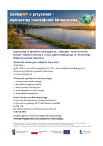 Read more about the article Zapraszamy na spotkanie edukacyjne „Mały gest – wielki efekt dla klimatu” młodzież szkolną z Liceum im. Wincentego Witosa w Janowie Lubelskim w dniu 16.06.2026 r. godz. 9:00 w sali konferencyjnej Liceum Ogólnokształcącego im. Wincentego Witosa w Janowie Lubelskim”