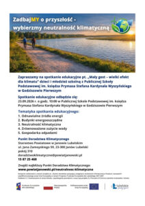Read more about the article Zapraszamy na spotkanie edukacyjne pt. „Mały gest – wielki efekt dla klimatu” dzieci i młodzież szkolną z Publicznej Szkoły Podstawowej im. księdza Prymasa Stefana Kardynała Wyszyńskiego w Godziszowie Pierwszym w dniu 23.09.2026 r. o godz. 10:00