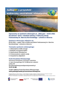 Read more about the article Zapraszamy na spotkanie edukacyjne „Mały gest – wielki efekt dla klimatu” dzieci i młodzież szkolną z Publicznej Szkoły Podstawowej im. Marcina Borelowskiego-Lelewela w Batorzu w dniu 03.09.2026 r. o godz. 9:50