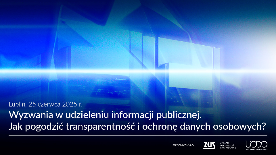 ZUS. Informacja publiczna – ile ochrony, ile jawności? Lublin, 25 czerwca, godz. 10.00; seminarium również w formie on-line