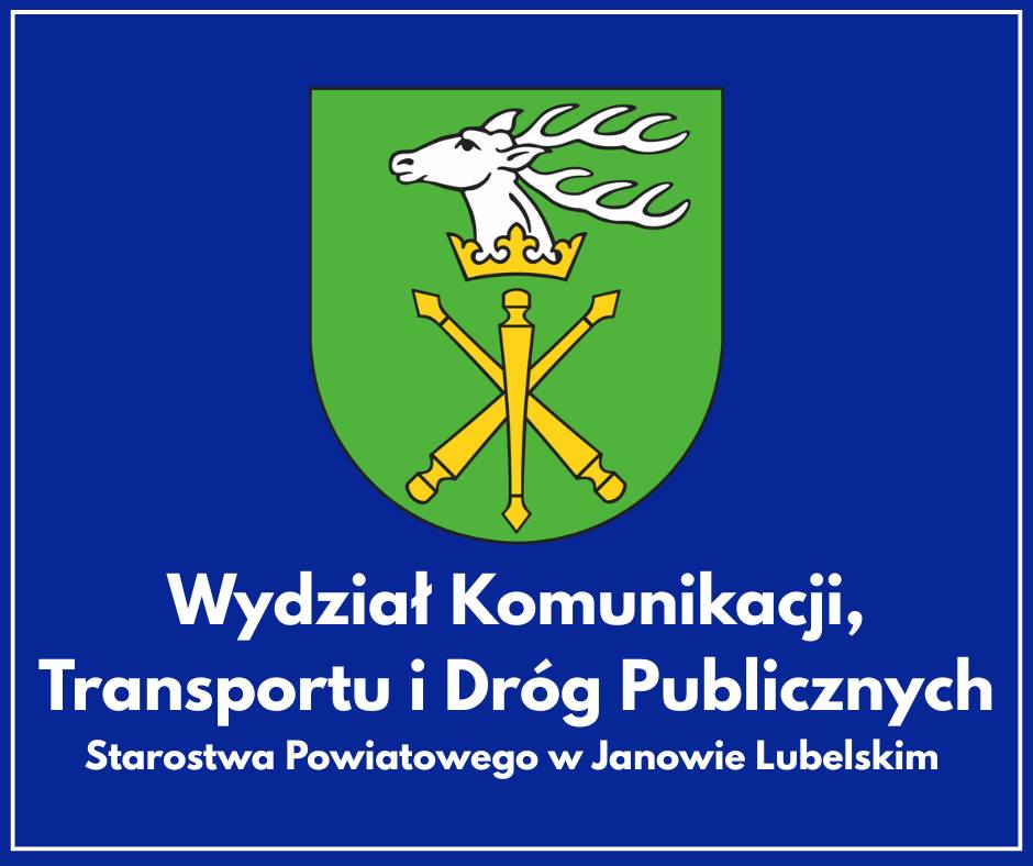 Informacja Wydziału Komunikacji, Transportu i Dróg Publicznych Starostwa Powiatowego w Janowie Lubelskim