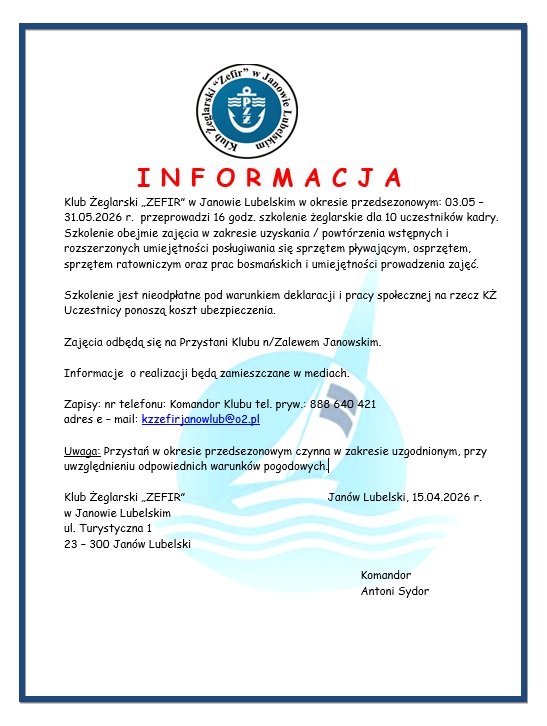 Klub Żeglarski „ZEFIR” w Janowie Lubelskim w okresie przedsezonowym: 03.05 – 31.05.2026 r. przeprowadzi 16 godz. szkolenie żeglarskie dla 10 uczestników kadry.