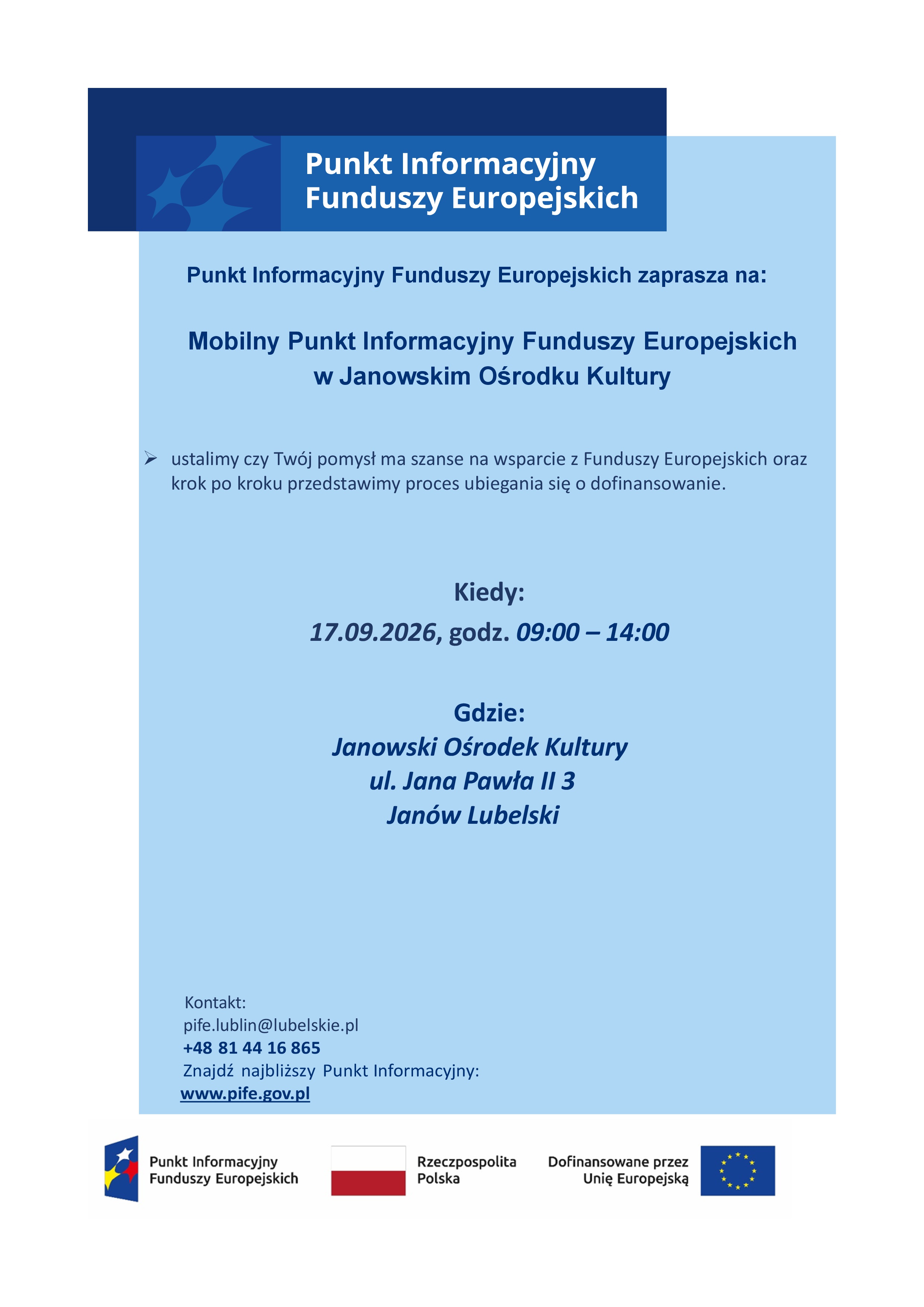 Zapraszamy na stoisko Mobilnego Punktu Informacyjnego Funduszy Europejskich w Janowski Ośrodku Kultury w dniu 17.09.2026 r. w godz. 9:00-14:00 podczas organizowanej przez Powiat Janowski konferencji edukacyjno-informacyjnej pt. „ZadbajMY o przyszłość – wybierzmy neutralność klimatyczną” dedykowanej dla mieszkańców Powiatu Janowskiego