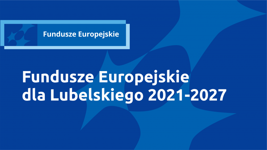 Fundusze Europejskie dla Lubelskiego 2021-2027 Priorytet XVII Obronność i bezpieczeństwo EFS+